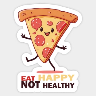 Eat Happy Not Healthy Cute walking Pizza Sticker